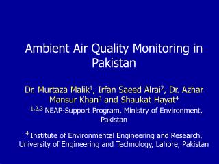 To review and assess the current state of ambient air quality monitoring in Pakistan Desk study: