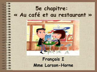 5e chapitre: « Au café et au restaurant »