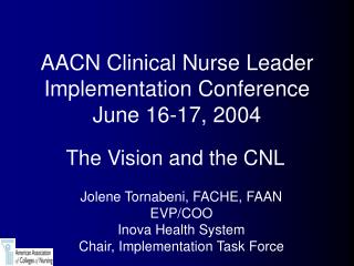 AACN Clinical Nurse Leader Implementation Conference June 16-17, 2004