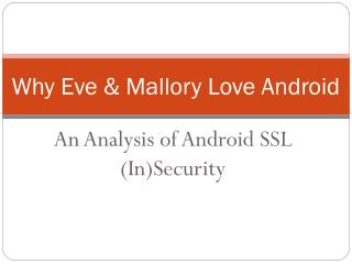 Why Eve & Mallory Love Android