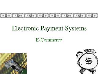 Electronic Payment Systems