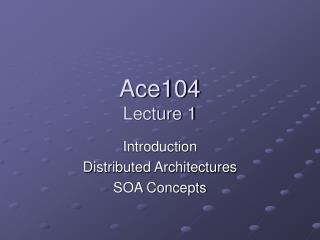 Ace104 Lecture 1