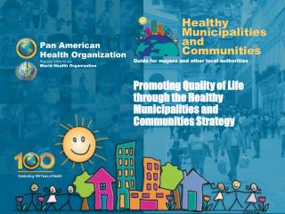 Promoting Quality of Life through the Healthy Municipalities and Communities Strategy