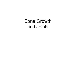 Bone Growth and Joints