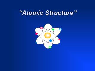 PPT - “ Atomic Structure” PowerPoint Presentation, free download - ID ...