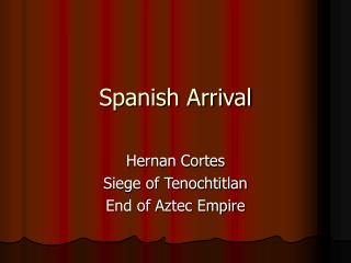 Spanish Arrival