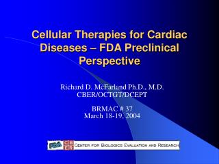 Cellular Therapies for Cardiac Diseases – FDA Preclinical Perspective