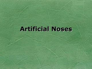 Artificial Noses