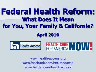 Federal Health Reform: What Does It Mean for You, Your Family & California?