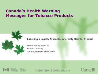 Canada’s Health Warning Messages for Tobacco Products