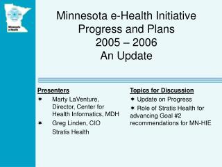 Minnesota e-Health Initiative Progress and Plans 2005 – 2006 An Update
