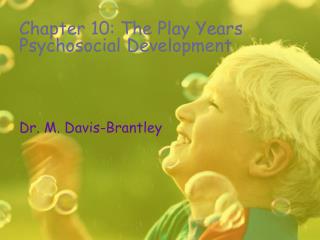 Chapter 10: The Play Years Psychosocial Development