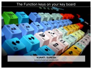 The Function keys on your key board