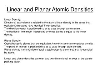 Linear and Planar Atomic Densities