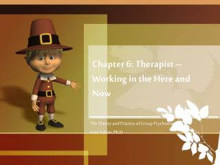 Chapter 6: Therapist – Working in the Here and Now