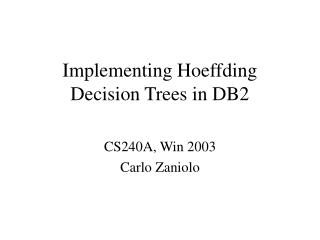 Implementing Hoeffding Decision Trees in DB2