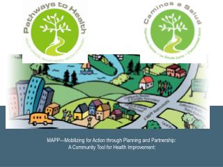 MAPP—Mobilizing for Action through Planning and Partnership: A Community Tool for Health Improvement:
