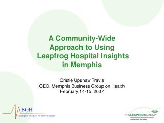 A Community-Wide Approach to Using Leapfrog Hospital Insights in Memphis
