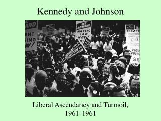 Kennedy and Johnson