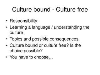 Culture bound - Culture free