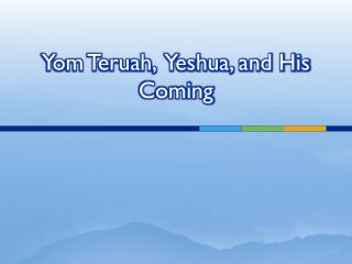 Yom Teruah, Yeshua, and His Coming