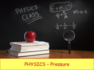 PHYSICS – Pressure