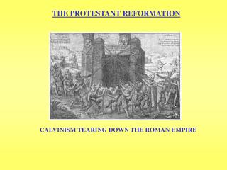 THE PROTESTANT REFORMATION