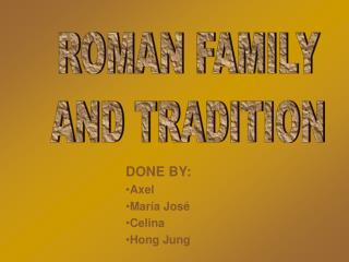ROMAN FAMILY AND TRADITION