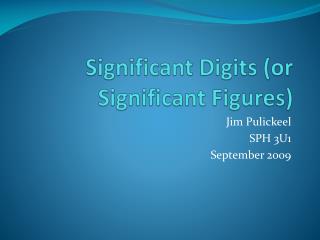 Significant Digits (or Significant Figures)