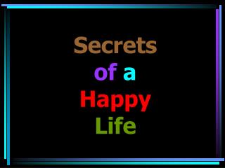Secrets of a Happy Life