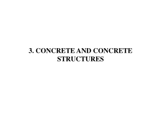 3. CONCRETE AND CONCRETE STRUCTURES