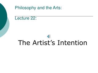 Philosophy and the Arts: Lecture 22: