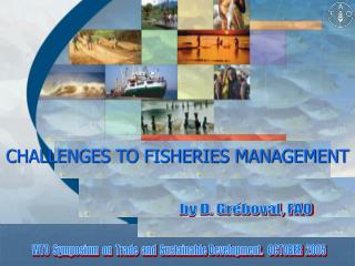CHALLENGES TO FISHERIES MANAGEMENT