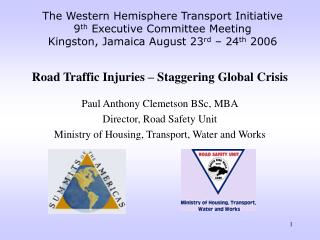 The Western Hemisphere Transport Initiative 9 th Executive Committee Meeting Kingston, Jamaica August 23 rd – 24 th 2