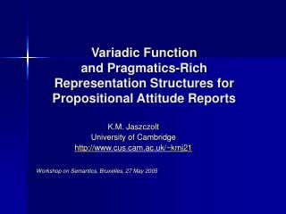 Variadic Function and Pragmatics-Rich Representation Structures for Propositional Attitude Reports