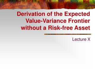Derivation of the Expected Value-Variance Frontier without a Risk-free Asset