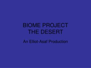 BIOME PROJECT THE DESERT