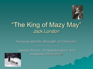 “The King of Mazy May” Jack London