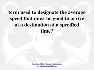 term used to designate the average speed that must be good to arrive at a destination at a specified time?
