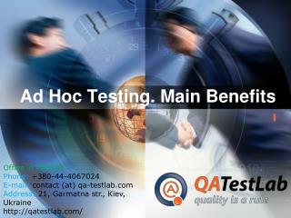 Ad Hoc Testing. Main Benefits