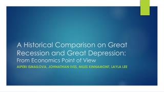 A Historical Comparison on Great Recession and Great Depression: From Economics Point of View