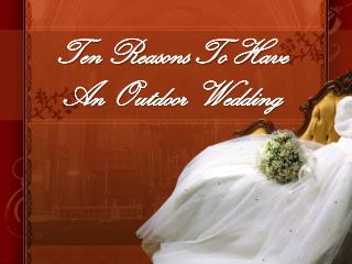 Reasons To Have An Outdoor Wedding