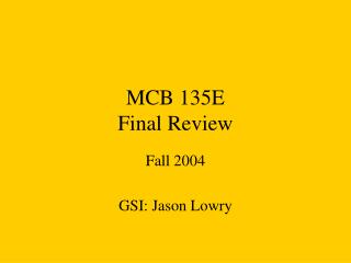 MCB 135E Final Review