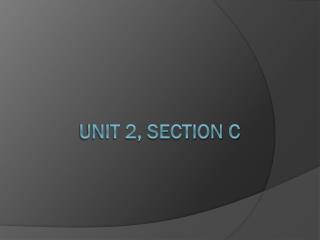 UNIT 2, Section C