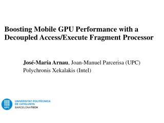 Boosting Mobile GPU Performance with a Decoupled Access/Execute Fragment Processor
