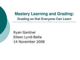 Mastery Learning and Grading: Grading so that Everyone Can Learn