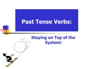 Past Tense Verbs:
