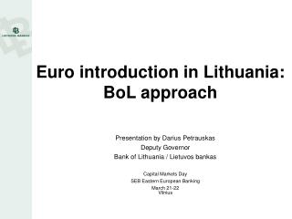 Euro introduction in Lithuania: BoL approach