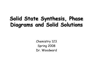 Solid State Synthesis, Phase Diagrams and Solid Solutions