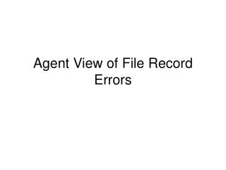 Agent View of File Record Errors